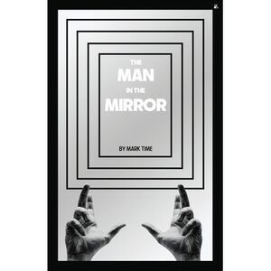 The Man in the Mirror -- Mark Time